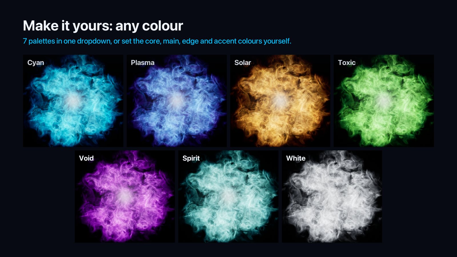 The same orb of energy in seven palettes: cyan, plasma, solar, toxic, void, spirit and white